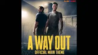 A Way Out - Official Main Theme [OST]
