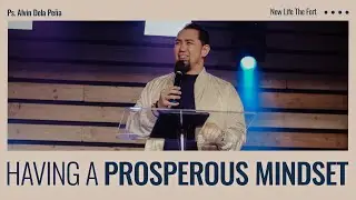 Having A Prosperous Mindset | Ps. Alvin dela Pe&ntilde;a