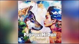 Gadadi - Popravi Mi Dan