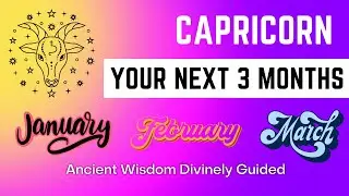 Capricorn | Ancient Wisdom Divinely Guided | Your Next 3 Months | Spiritual Guidance