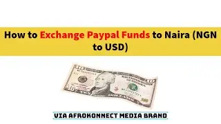 How to Exchange Paypal Funds to Naira (Convert USD to NGN, EURO, BRITISH POUNDS ETC)