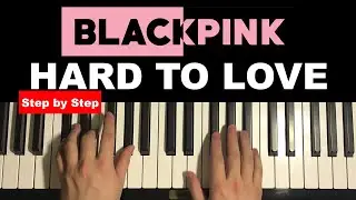 Blackpink - Hard To Love (Piano Tutorial Lesson)
