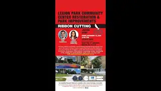 Legion Park Community Center Restoration & Park Improvements Ribbon Cutting Ceremony