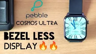Pebble Cosmos Ultra  Unboxing & Review 🔥🔥 || Amazing Display 🔥🔥 #pebble #smartwatch