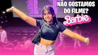ASSISTIMOS AO NOVO FILME DA BARBIE E NÃO GOSTAMOS! (CONTÉM SPOILERS)
