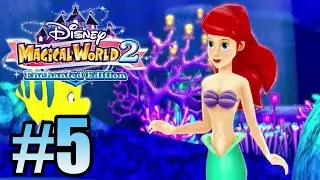 Disney Magical World 2: Enchanted Edition Gameplay Walkthrough Part 5 - Little Mermaid
