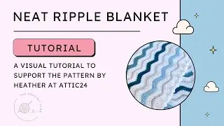 TUTORIAL - Visual support with Attic24's neat ripple blanket
