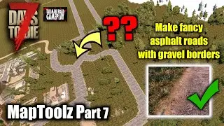 Fancy Roads | Maptoolz Part 7 | 7dtd map editing software 2022