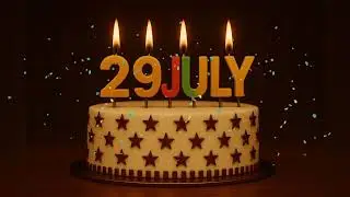 HAPPY BIRTHDAY 29 JULY #happybirthday #birthday #birtdaycelebration