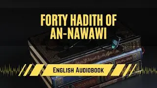Forty Hadith of an-Nawawi | English AudioBook
