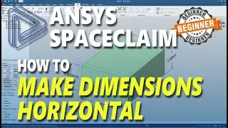 Ansys Spaceclaim How To Make Dimensions Horizontal