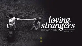 Lyrics+Vietsub    Loving Strangers    Russian Red    Room in Rome OST