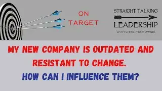 How Can I Influence Change in a Resistant Culture