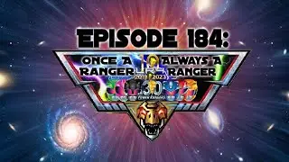 Episode 184: Once A Ranger, Always A Ranger