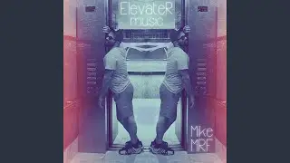 Elevater Music (feat. Serius Jones & Neil Letendre)