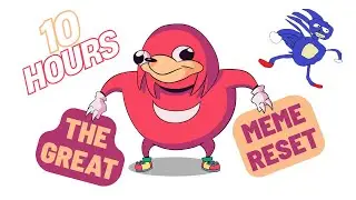 The Great Meme Reset 10 Hours
