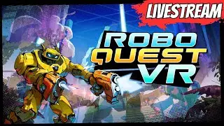 Roboquest VR - Livestream (SteamVR)