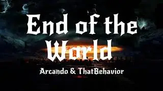 Arcando & ThatBehavior - End of the World (Lyrics) feat. Neoni