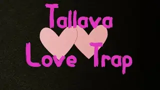 Tallava Trap Love (Prod. A2K & BM Beatz)