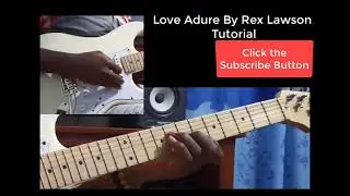 Rex Lawson Love Adure  Highlife Guitar Teaching