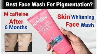 mCaffeine daily brightening face wash review | face wash for glowing skin | Mcaffeine face wash 