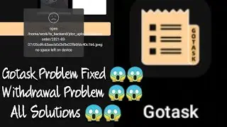 Gotask || All Problem Fixed 😱😱 || Free Earning App || Withdrawal Problem Fixed 😱😱
