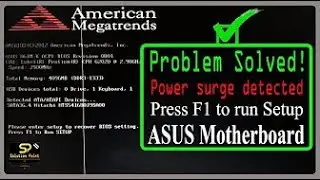 Power surge detected during previous power on   ASUS Motherboard Problem solved!
