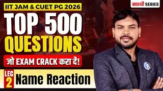 Name Reaction | IIT JAM & CUET PG Chemistry 2026 | Top 500 Questions | IFAS