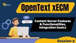 OpenText xECM Session-2 (Content Server Features & Functionalities, Integration basics) | Ambikeya