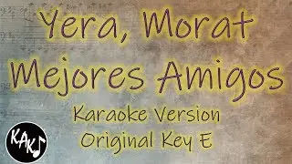 Yera, Morat - Mejores Amigos Karaoke Instrumental Lyrics Cover Original Key E