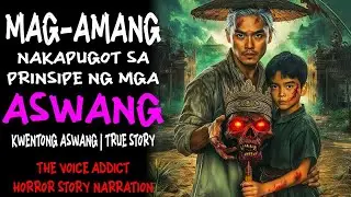MAG AMANG NAKAPUGOT SA PRINSIPE NG MGA ASWANG Aswang True Story