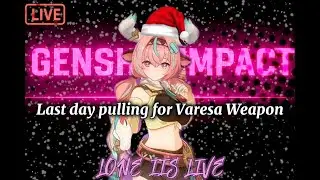LAST DAY PULLING FOR VARESA WEAPON ||ID REVIEW👌 [🔴LIVE]  #genshinimpact  #liv