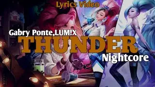 Gabry Ponte,LUM!X,Preziosi - THUNDER || Nightcore Lyrics Video