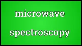 Microwave spectroscopy Meaning