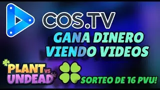 COS TV | GANA DINERO VIENDO VIDEOS | SORTEO DE 16 PVU!