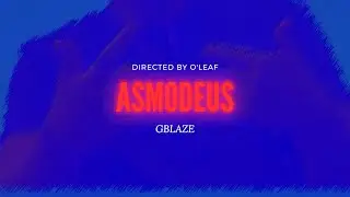 GBlaze - ASMODEUS (Official Music Video)