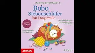 Bobo Siebenschl&auml;fer hat Langeweile. Geschichten f&uuml;r Kleine mit KlangErlebnissen und Liedern