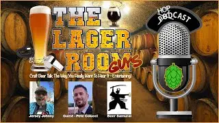 The Lager Room Guys! - Craft Beer Show - Episode 240 - 7-29-25