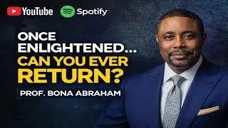 Once ENLIGHTENED... Can You Ever RETURN? | Prof. Bona Abraham