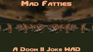 Mad Fatties! - Doom II Joke WAD - Trailer