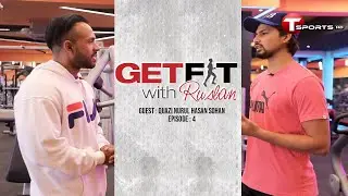 Get Fit With Ruslan | Quazi Nurul Hasan Sohan | Episode : 4 | T Sports