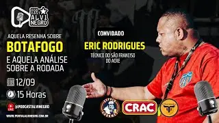 O Retorno do Podcast Alvinegro! Entrevista com Eric Rodrigues, t&eacute;cnico gon&ccedil;alense vitorioso no Acre
