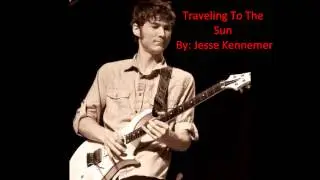 Jesse Kennemer - Traveling To The Sun