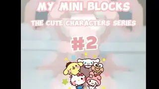 my mini blocks - the cute characters (2)