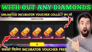 How to get unlimited incubator voucher in free fire|How to get incubator bundle voucher in free fire