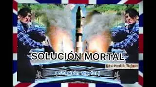 SOLUCION MORTAL