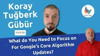 What do You Need to Focus on For Google's Core Algorithm Updates? - Kalicube Knowledge Nuggets