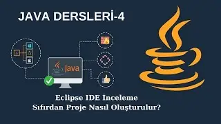 Java Dersleri #4 - Proje Oluşturma ve Eclipse IDE'ye Ayrıntılı Bakış