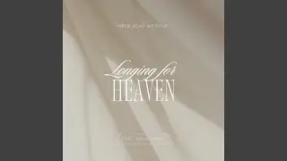 Longing for Heaven