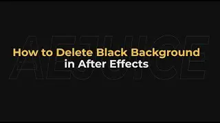 How to Delete Black Background in After Effects &ndash; AEJuice Tutorials
